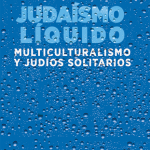 Llegó Judaísmo Líquido