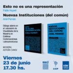 Presentación de Esto no es una representación y Nuevas Instituciones del común, por Ariel Pennisi y Pablo Hupert
